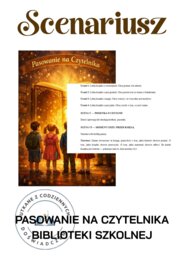 PASOWANIE NA CZYTELNIKA BIBLIOTEKI SZKOLNEJ- „Księga, która otwiera się po raz pierwszy”