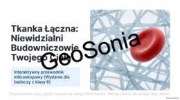 TKANKA ŁĄCZNA: Niewidzialni Budowniczowie Twojego Ciała (Klasa 6 – Biologia) prezentacja