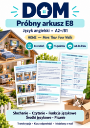 Dom — egzamin próbny arkusz E8 z angielskiego A2+/B1 | Zadania, transkrypcje i klucz