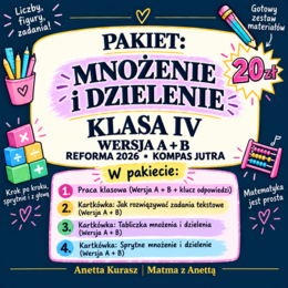 Pakiet z działu "Mnożenie i dzielenie" dla klasy IV. Praca klasowa + 3 kartkówki + klucz odpowiedzi