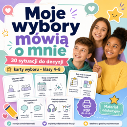 Moje wybory mówią o mnie — 30 sytuacji do decyzji