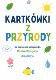 KARTKÓWKI Z PRZYRODY: Klasa 3 (Wielka Przygoda) – Grupa A, B + Klucze Odpowiedzi (PDF do druku)