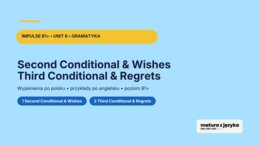 Impulse 3 Unit 6 – prezentacja PowerPoint: Second i Third Conditional oraz I wish / If only, gramatyka B1+