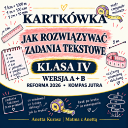 Kartkówka dla klasy IV - Jak rozwiązywać zadania tekstowe - grupa A i B + klucz odpowiedzi