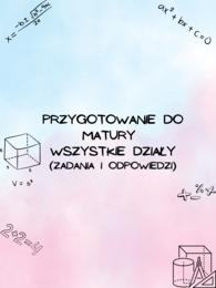 Przygotowanie do matury z matematyki - wszystkie 16 działów