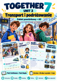 Together 7 Unit 3 – Transport i podróżowanie | Powtórka A2, Past Continuous i Past Simple – 16 stron