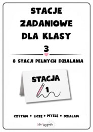 Stacje zadaniowe – klasa 3 | 8 stacji do utrwalenia umiejętności po klasie 2