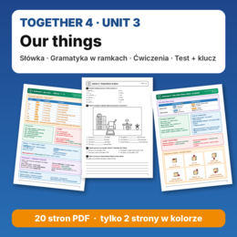 Together 4 – Unit 3 Our things – e-book: słówka, gramatyka, ćwiczenia, test próbny