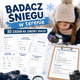 Badacz śniegu w terenie — 30 zadań na zimowy spacer