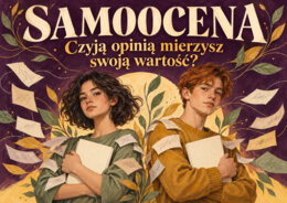 SAMOOCENA - Czyją opinią mierzysz swoją wartość?  Gazetka edukacyjna: 21 ilustrowanych plansz A4 w poziomie.