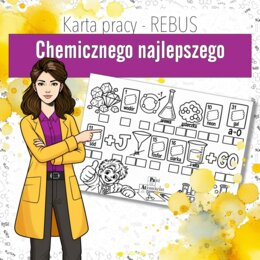 CHEMICZNEGO NAJLEPSZEGO – Rebus chemiczny | Karta pracy z chemii