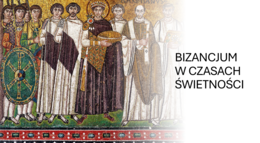 KLASA 5 BIZANCJUM W CZASACH ŚWIETNOŚCI