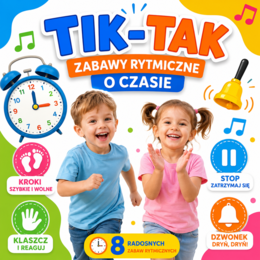 Tik-tak — zabawy rytmiczne o czasie
