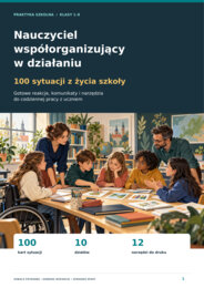 Nauczyciel współorganizujący w działaniu - 100 sytuacji z życia szkoły - gotowe reakcje, komunikaty i narzędzia do codziennej pracy z uczniem.