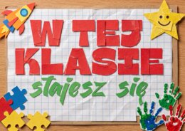 "W tej klasie stajesz się..." motywacyjna gazetka klasowa