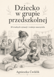 „Dziecko w grupie przedszkolnej – co robić w trudnych sytuacjach?”