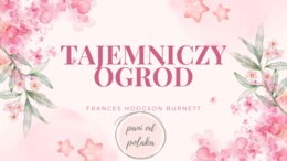 Tajemniczy ogród - cykl lekcji w formie barwnej prezentacji z odpowiedziami