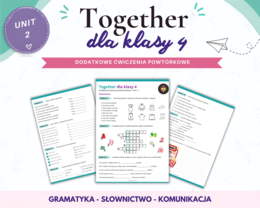 Together dla klasy 4 Unit 2 Dodatkowe materiały Karty Pracy Zadania powtórzeniowe Język Angielski Gramatyka Słownictwo Komunikacja