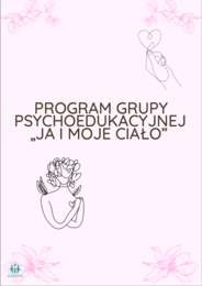 Grupa psychoedukacyjna Ja i moje ciało