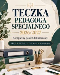 Teczka pedagoga specjalnego 2026/2027 – 50 stron dokumentacji, IPET, WOPFU, arkusze, formularze
