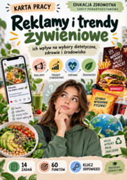 Reklamy i trendy żywieniowe – ich wpływ na wybory dietetyczne, zdrowie i środowisko KARTA PRACY + KLUCZ ODPOWIEDZI | edukacja zdrowotna