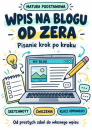 Wpis na blogu od zera — matura podstawowa | Sketchnoty, ćwiczenia i klucz odpowiedzi