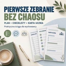 Pierwsze zebranie bez chaosu – plan, checklisty i karta poznania ucznia