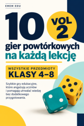10 gier powtórkowych na każdą lekcję VOL 2 | Wszystkie przedmioty | Klasy 4–8 | PDF