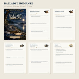 ADAM MICKIEWICZ – BALLADY I ROMANSE | 24 karty pracy, 120 zadań, test i klucz | LO