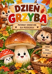 DZIEŃ GRZYBA. PAKIET MATERIAŁÓW.
