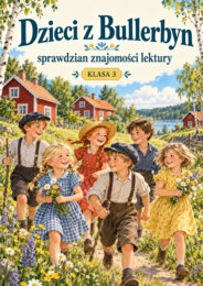 Dzieci z Bullerbyn - sprawdzian wiadomości z lektury.