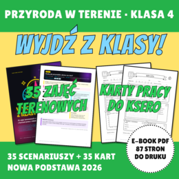 WYJDŹ Z KLASY! 35 zajęć terenowych z przyrody – Klasa 4 (Nowa Podstawa Programowa 2026 / Reforma Kompas Jutra)