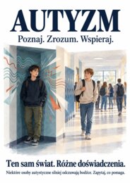 AUTYZM — POZNAJ. ZROZUM. WSPIERAJ. | Gazetka szkolna, 16 plansz A4