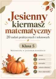 Jesienny kiermasz matematyczny – 20 zadań praktycznych i tekstowych – klasa 5