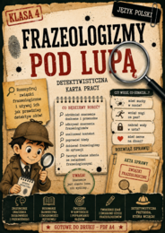 Frazeologizmy pod lupą – znaczenie dosłowne i przenośne | język polski klasa 4