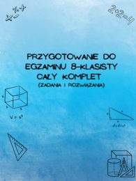 Przygotowanie do egzaminu 8-klasisty z matematyki - wszystkie 7 działów Z ROZWIĄZANIAMI