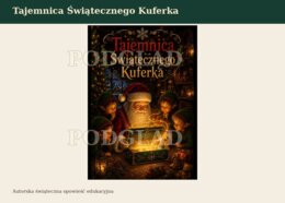 Tajemnica Świątecznego Kuferka – bajka edukacyjna i pomysł na warsztaty świąteczne