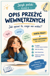 OPIS PRZEŻYĆ WEWNĘTRZNYCH. JĘZYK POLSKI  |  KLASA 6. Jak opisać to, czego nie widać?