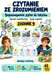Czytanie ze zrozumieniem E8 – zadanie 9 | Dopasowywanie pytań do tekstów | 14 kart pracy + klucz