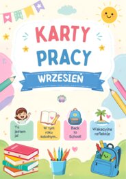 Karty Pracy na Wrzesień: Adaptacja, Integracja i Back to School (PDF do druku)