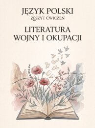 Zeszyt Ćwiczeń Maturalnych – Literatura Wojny i Okupacji
