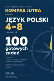 Nowa podstawa programowa KOMPAS JUTRA – Język polski 4–8: 100 gotowych zadań
