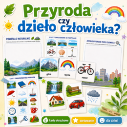 Przyroda czy dzieło człowieka? – posegreguj 30 elementów świata