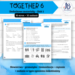 Together 6 Unit 1: School life – materiały dodatkowe: słownictwo, gramatyka, komunikacja, czytanie, egzamin ósmoklasisty – karty pracy, ćwiczenia