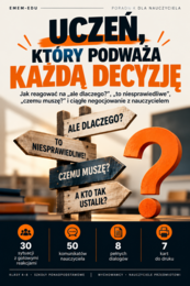 Uczeń, który podważa każdą decyzję – Poradnik PDF + 50 gotowych komunikatów dla nauczyciela |