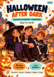Halloween After Dark — angielski dla klas 7–8 | 20 słów i wyrażeń, ćwiczenia i 2 gry | A2+/B1