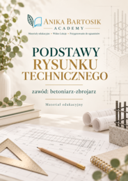 Podstawy rysunku technicznego – betoniarz-zbrojarz | materiał edukacyjny + ćwiczenia