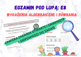 Wyrażenia algebraiczne i równania. Egzamin ósmoklasisty E8 pod lupą.