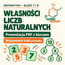 Własności liczb naturalnych. Matematyka, klasy 7 i 8. Prezentacja PDF z kluczem i wyjaśnieniami