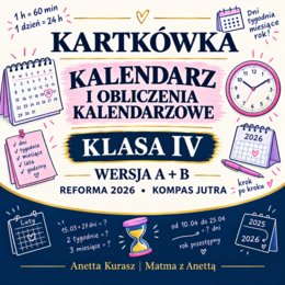 Kartkówka dla klasy IV - Kalendarz i obliczenia kalendarzowe - grupa A i B + klucz odpowiedzi